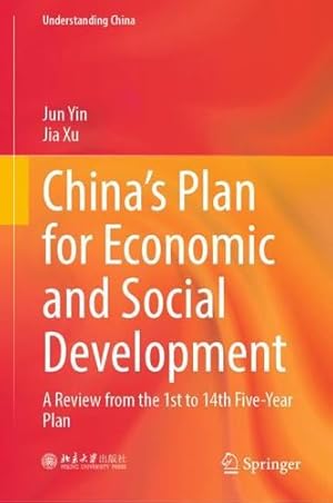Seller image for Chinaâ  s Plan for Economic and Social Development: A Review from the 1st to 14th Five-Year Plan (Understanding China) by Yin, Jun, Xu, Jia [Hardcover ] for sale by booksXpress