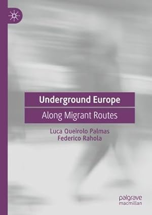 Bild des Verkufers fr Underground Europe: Along Migrant Routes by Queirolo Palmas, Luca, Rahola, Federico [Hardcover ] zum Verkauf von booksXpress