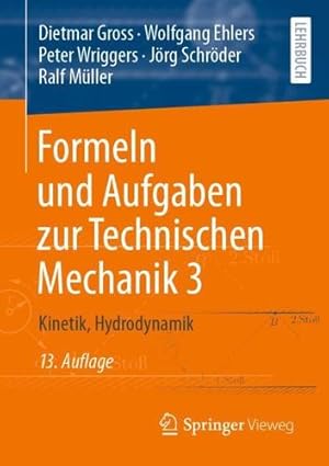 Seller image for Formeln und Aufgaben zur Technischen Mechanik 3: Kinetik, Hydrodynamik (German Edition) by Gross, Dietmar, Ehlers, Wolfgang, Wriggers, Peter, Schr ¶der, J ¶rg, M ¼ller, Ralf [Paperback ] for sale by booksXpress