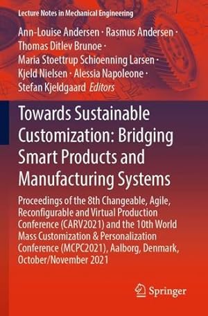 Immagine del venditore per Towards Sustainable Customization: Bridging Smart Products and Manufacturing Systems: Proceedings of the 8th Changeable, Agile, Reconï¬ gurable and . (Lecture Notes in Mechanical Engineering) [Paperback ] venduto da booksXpress