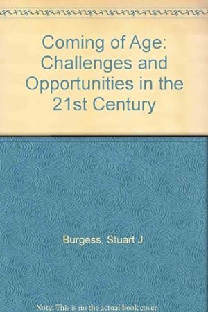 Image du vendeur pour Coming of Age: Challenges and Opportunities in the 21st Century mis en vente par WeBuyBooks