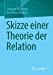 Bild des Verkufers fr Skizze einer Theorie der Relation (German Edition) [Soft Cover ] zum Verkauf von booksXpress