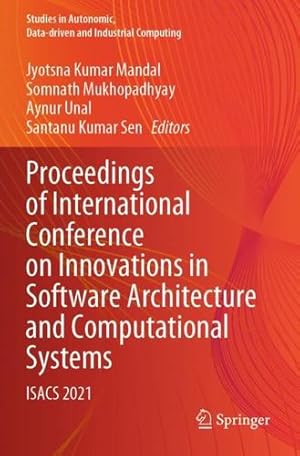 Seller image for Proceedings of International Conference on Innovations in Software Architecture and Computational Systems: ISACS 2021 (Studies in Autonomic, Data-driven and Industrial Computing) [Paperback ] for sale by booksXpress