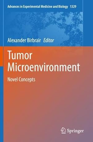 Image du vendeur pour Tumor Microenvironment: Novel Concepts (Advances in Experimental Medicine and Biology, 1329) [Paperback ] mis en vente par booksXpress