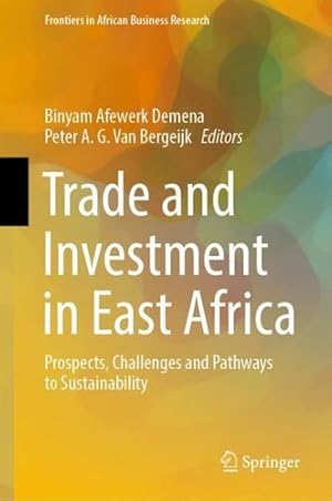 Immagine del venditore per Trade and Investment in East Africa: Prospects, Challenges and Pathways to Sustainability (Frontiers in African Business Research) [Hardcover ] venduto da booksXpress