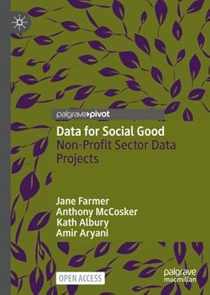 Seller image for Data for Social Good: Non-Profit Sector Data Projects by Farmer, Jane, McCosker, Anthony, Albury, Kath, Aryani, Amir [Hardcover ] for sale by booksXpress