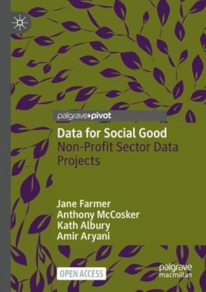 Seller image for Data for Social Good: Non-Profit Sector Data Projects by Farmer, Jane, McCosker, Anthony, Albury, Kath, Aryani, Amir [Paperback ] for sale by booksXpress
