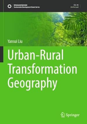 Bild des Verkufers fr Urban-Rural Transformation Geography (Sustainable Development Goals Series) by Liu, Yansui [Paperback ] zum Verkauf von booksXpress