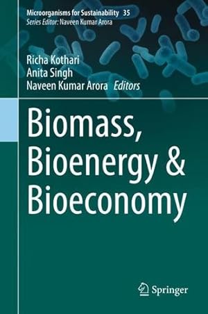 Bild des Verkufers fr Biomass, Bioenergy & Bioeconomy (Microorganisms for Sustainability, 35) [Hardcover ] zum Verkauf von booksXpress