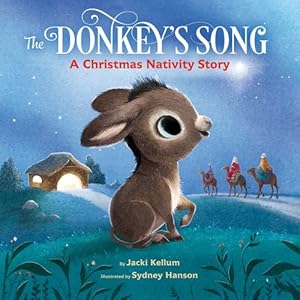 Imagen del vendedor de The Donkey's Song: A Christmas Nativity Story by Kellum, Jacki [Library Binding ] a la venta por booksXpress