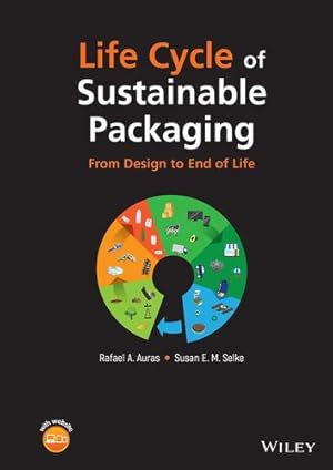 Seller image for Life Cycle of Sustainable Packaging: From Design to End-of-Life by Auras, Rafael A., Selke, Susan E. M. [Hardcover ] for sale by booksXpress