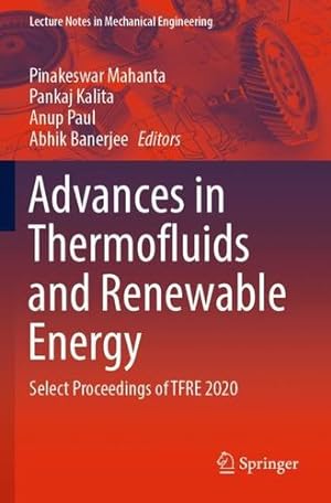 Seller image for Advances in Thermofluids and Renewable Energy: Select Proceedings of TFRE 2020 (Lecture Notes in Mechanical Engineering) [Paperback ] for sale by booksXpress