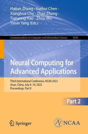 Immagine del venditore per Neural Computing for Advanced Applications: Third International Conference, NCAA 2022, Jinan, China, July 8â  10, 2022, Proceedings, Part II (Communications in Computer and Information Science, 1638) [Paperback ] venduto da booksXpress