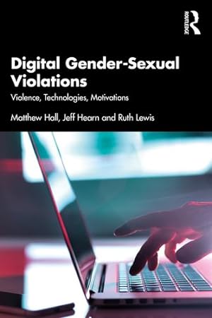 Image du vendeur pour Digital Gender-Sexual Violations by Hall, Matthew, Hearn, Jeff, Lewis, Ruth [Paperback ] mis en vente par booksXpress