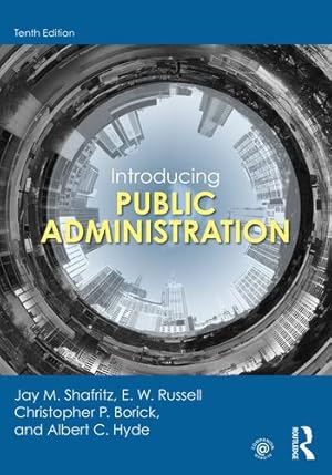 Seller image for Introducing Public Administration by Shafritz, Jay M., Russell, E. W., Borick, Christopher P., Hyde, Albert C. [Paperback ] for sale by booksXpress