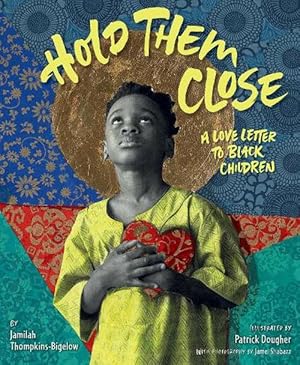 Imagen del vendedor de Hold Them Close: A Love Letter to Black Children (Hardcover) a la venta por Grand Eagle Retail