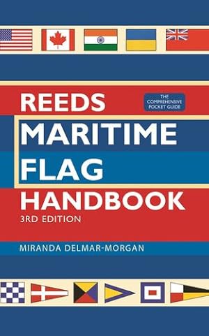 Imagen del vendedor de Reeds Maritime Flag Handbook 3rd edition: The Comprehensive Pocket Guide by Delmar-Morgan, Miranda [Paperback ] a la venta por booksXpress