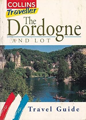 Bild des Verkufers fr The Dordogne and Lot: Travel Guide (Collins Traveller S.) zum Verkauf von WeBuyBooks