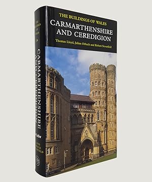 Bild des Verkufers fr The Buildings of Wales: Carmarthenshire and Ceredigion. zum Verkauf von Keel Row Bookshop Ltd - ABA, ILAB & PBFA