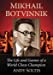 Imagen del vendedor de Mikhail Botvinnik: The Life and Games of a World Chess Champion [Soft Cover ] a la venta por booksXpress