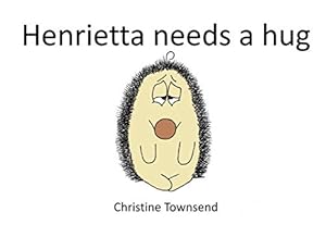 Seller image for Henrietta needs a hug for sale by WeBuyBooks