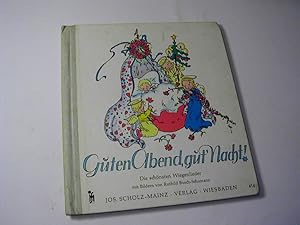 Image du vendeur pour Guten Abend, gut Nacht! . : die schnsten Wiegenlieder / mit Bildern von Ruthild Busch-Schumann mis en vente par Antiquariat Fuchseck