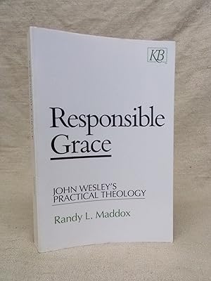 Seller image for RESPONSIBLE GRACE: JOHN WESLEY'S PRACTICAL THEOLOGY (KINGSWOOD BOOKS SERIES) for sale by Gage Postal Books