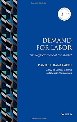 Seller image for Demand for Labor: The Neglected Side of the Market (IZA Prize in Labor Economics) for sale by WeBuyBooks