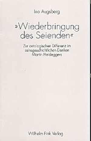 Seller image for Wiederbringung des Seienden": Zur ontologischen Differenz im seinsgeschichtlichen Denken Martin Heideggers. for sale by Antiquariat Thomas Haker GmbH & Co. KG