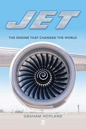 Immagine del venditore per Jet: The Engine that Changed the World by Hoyland, Graham [Hardcover ] venduto da booksXpress