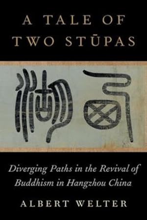 Imagen del vendedor de A Tale of Two St «pas: Diverging Paths in the Revival of Buddhism in China by Welter, Albert [Hardcover ] a la venta por booksXpress