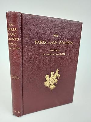 Seller image for THE PARIS LAW COURTS: SKETCHES OF MEN AND MANNERS for sale by Second Story Books, ABAA