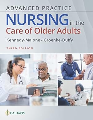 Seller image for Advanced Practice Nursing in the Care of Older Adults by Kennedy-Malone PhD GNP-BC FAANP FGSA FAGHE, Laurie, Duffy DNP AGPCNP-BC FAANP, Evelyn G. [Paperback ] for sale by booksXpress