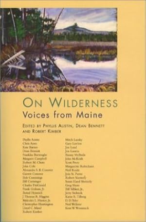 Imagen del vendedor de On Wilderness: Voices from Maine by Austin, Phyllis, Bennett, Dean B., Kimber, Robert [Paperback ] a la venta por booksXpress