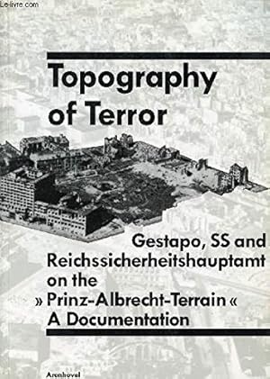 Immagine del venditore per Topographie Des Terrors: Gestapo, SS Und Reichssicherheitshauptamt auf dem "Prinz Albrecht Gelnde". Eine Dokumentation. (German Edition) venduto da Redux Books