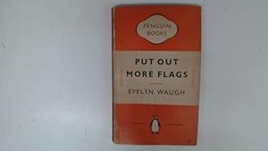 Seller image for Put Out More Flags for sale by Goldstone Rare Books