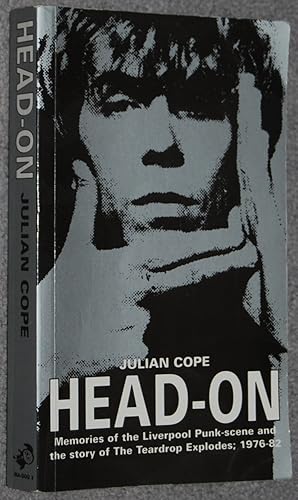 Seller image for Head-On : Memories of the Liverpool Punk scene and the story of the Teardrop Explodes 1976-82 for sale by Springhead Books