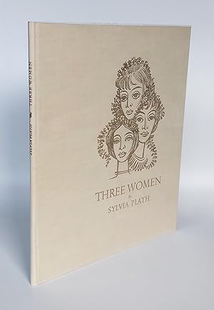 Three Women. A Monologue for Three Voices by Sylvia Plath