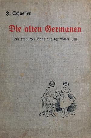 Die alten Germanen. Ein fröhlicher Sang aus der Väter Zeit mit vielen lustigen Bildern von A. Krü...