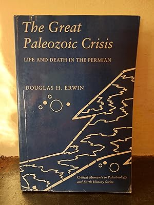 Imagen del vendedor de The Great Paleozoic Crisis: Life and Death in the Permian (The Critical Moments and Perspectives in Earth History and Paleobiology) a la venta por Temple Bar Bookshop