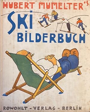 Hubert Mumelter`s Skibilderbuch. 1.-8. Tausend.