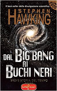 Dal big bang ai buchi neri. Breve storia del tempo