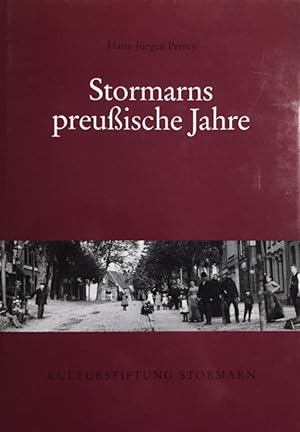 Bild des Verkufers fr Stormans preuische Jahre. Die Geschichte des Kreises von 1867 bis 1946/47. zum Verkauf von Antiquariat J. Hnteler