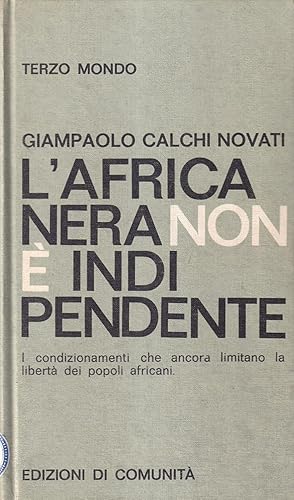 Imagen del vendedor de L'Africa nera non  indipendente. I condizionamenti che ancora limitano la libert dei popoli africani a la venta por Il Salvalibro s.n.c. di Moscati Giovanni