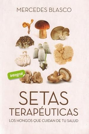 Imagen del vendedor de Setas teraputicas: los hongos que cuidan tu salud. a la venta por La Librera, Iberoamerikan. Buchhandlung