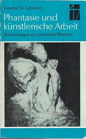 Bild des Verkufers fr Phantasie und knstlerische Arbeit. Betrachtung zur poetischen Phantasie. zum Verkauf von La Librera, Iberoamerikan. Buchhandlung