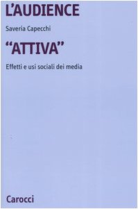 Image du vendeur pour L'audience attiva Effetti e usi sociali dei media mis en vente par Di Mano in Mano Soc. Coop