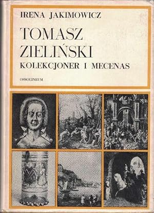 Tomasz Zielinski. Kolekcjoner i Mecenas.