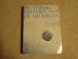 Imagen del vendedor de Pictorial History of Michigan a la venta por Redux Books