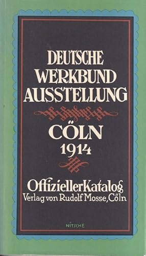 Deutsche Werkbund Ausstellung Cöln 1914 Mai bis Oktober